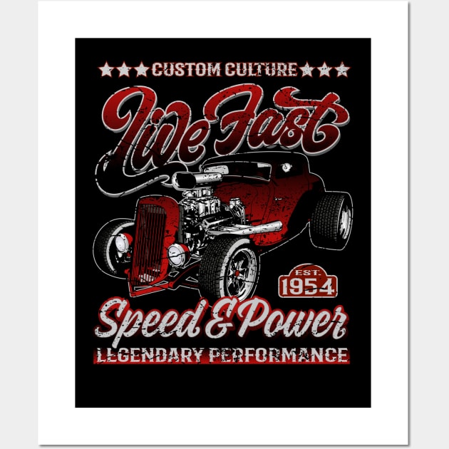 Custom Culture Live Fast Hot Rod Wall Art by RockabillyM